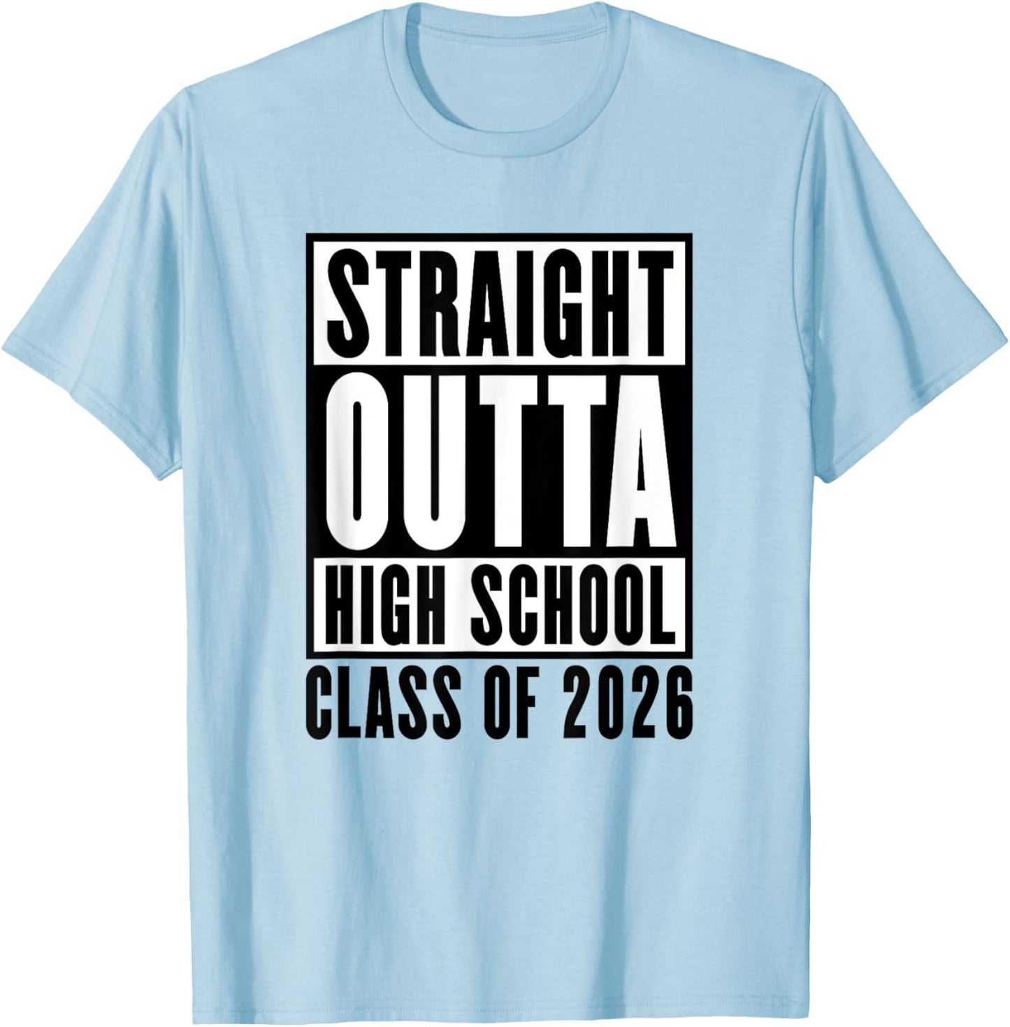 Straight Outta High School Class of 2026 T-Shirt - T-Shirt | Light Blue