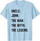 Uncle John The Man The Myth The Legend Father's Day T-Shirt - T-Shirt | Light Blue