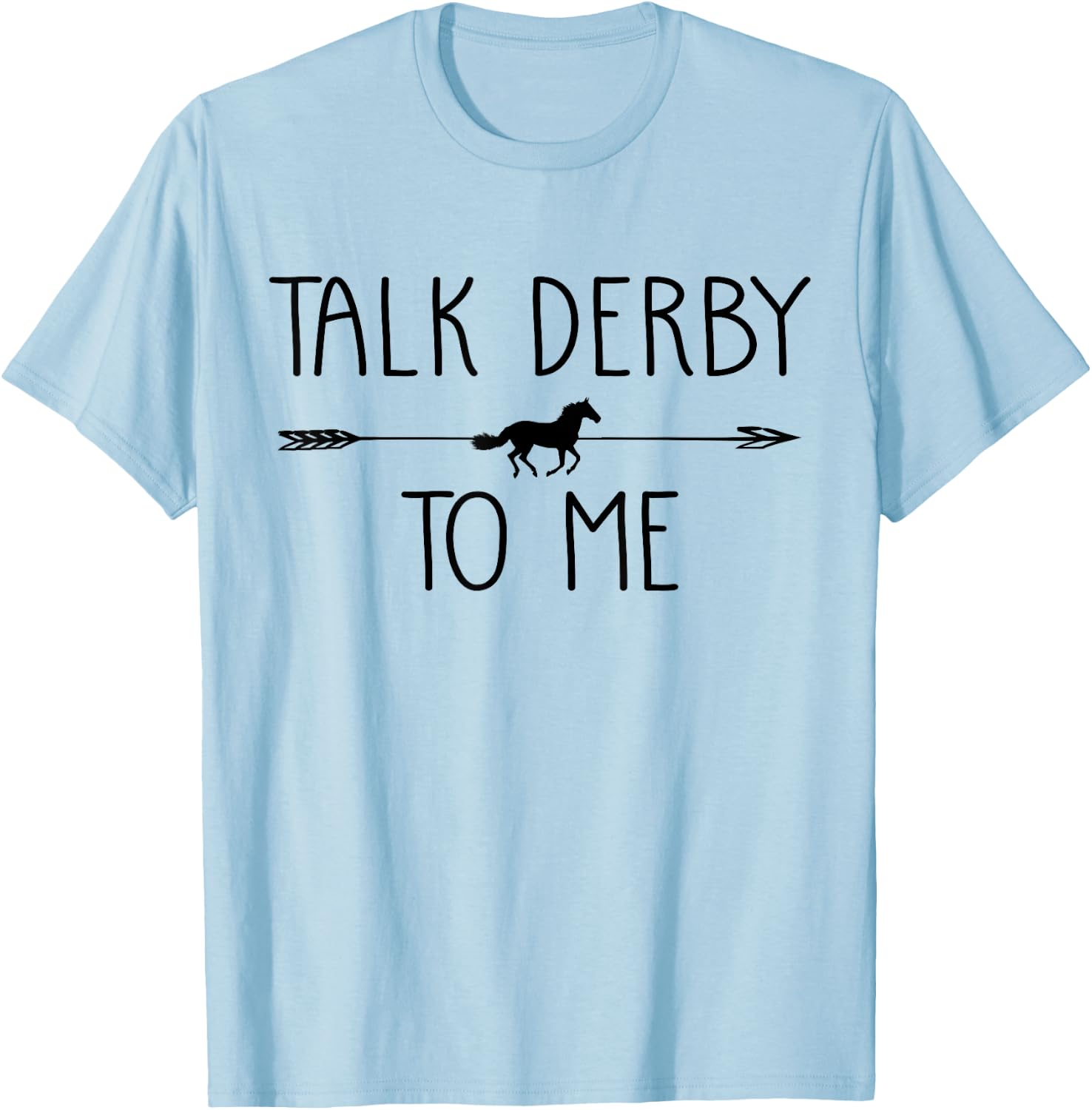 Talk Derby To Me Funny Horse Owner Lover Jockey Gift T-Shirt - T-Shirt | Light Blue