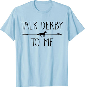 Talk Derby To Me Funny Horse Owner Lover Jockey Gift T-Shirt - T-Shirt | Light Blue