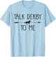 Talk Derby To Me Funny Horse Owner Lover Jockey Gift T-Shirt - T-Shirt | Light Blue