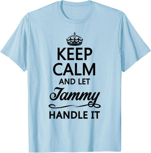 KEEP CALM and let TAMMY Handle It | Funny Name Gift T-Shirt - T-Shirt | Light Blue