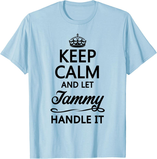 KEEP CALM and let TAMMY Handle It | Funny Name Gift T-Shirt - T-Shirt | Light Blue