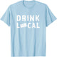 Drink Local Pennsylvania Craft Beer PA Breweries Gift T-Shirt - T-Shirt | Light Blue