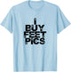 Funny Foot Fetish I Buy Feet Pics Joke Prank Feet Lover T-Shirt - T-Shirt | Light Blue