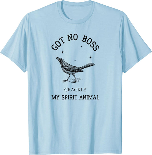 Grackle got no boss - AUSTIN SPIRIT ANIMAL T-Shirt - T-Shirt | Light Blue