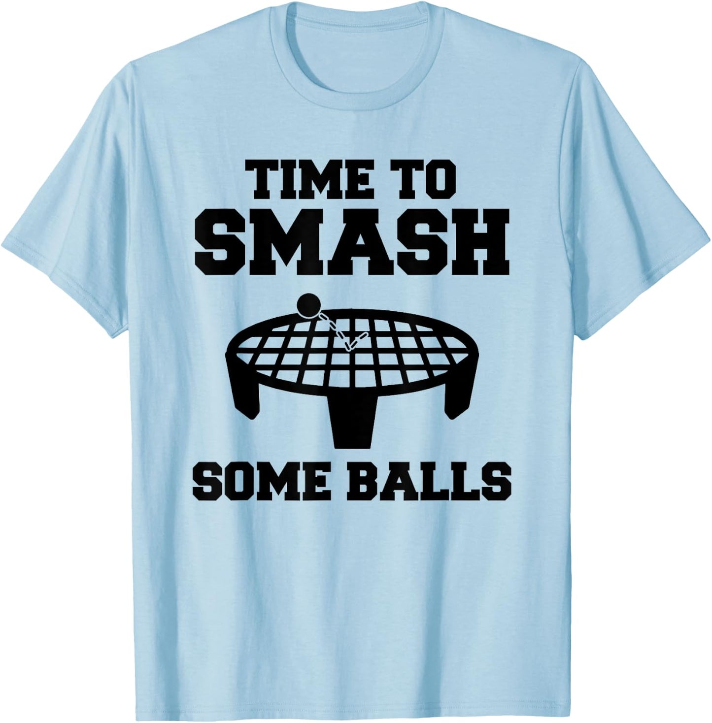 Time to Smash Some Balls! Funny Spike Ball T-Shirt - T-Shirt | Light Blue