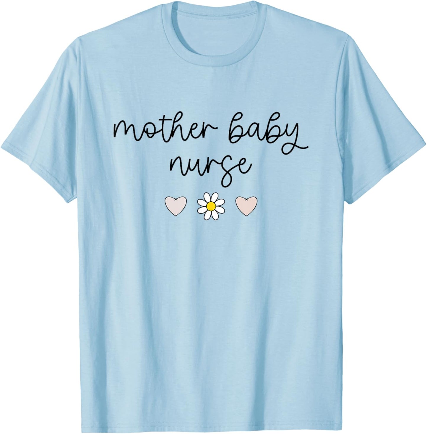Mother Baby Nurse Postpartum Mom Baby Nursing Graduation T-Shirt - T-Shirt | Light Blue