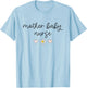 Mother Baby Nurse Postpartum Mom Baby Nursing Graduation T-Shirt - T-Shirt | Light Blue