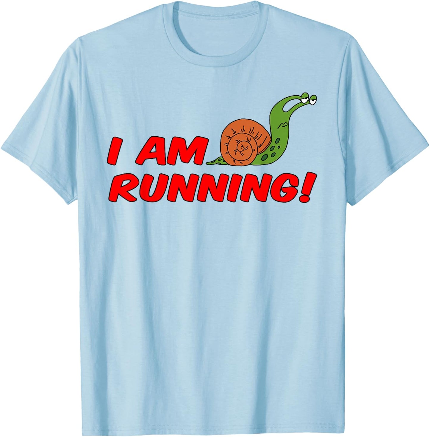 I Am Running Funny Slow Snail Runner T-Shirt - T-Shirt | Light Blue