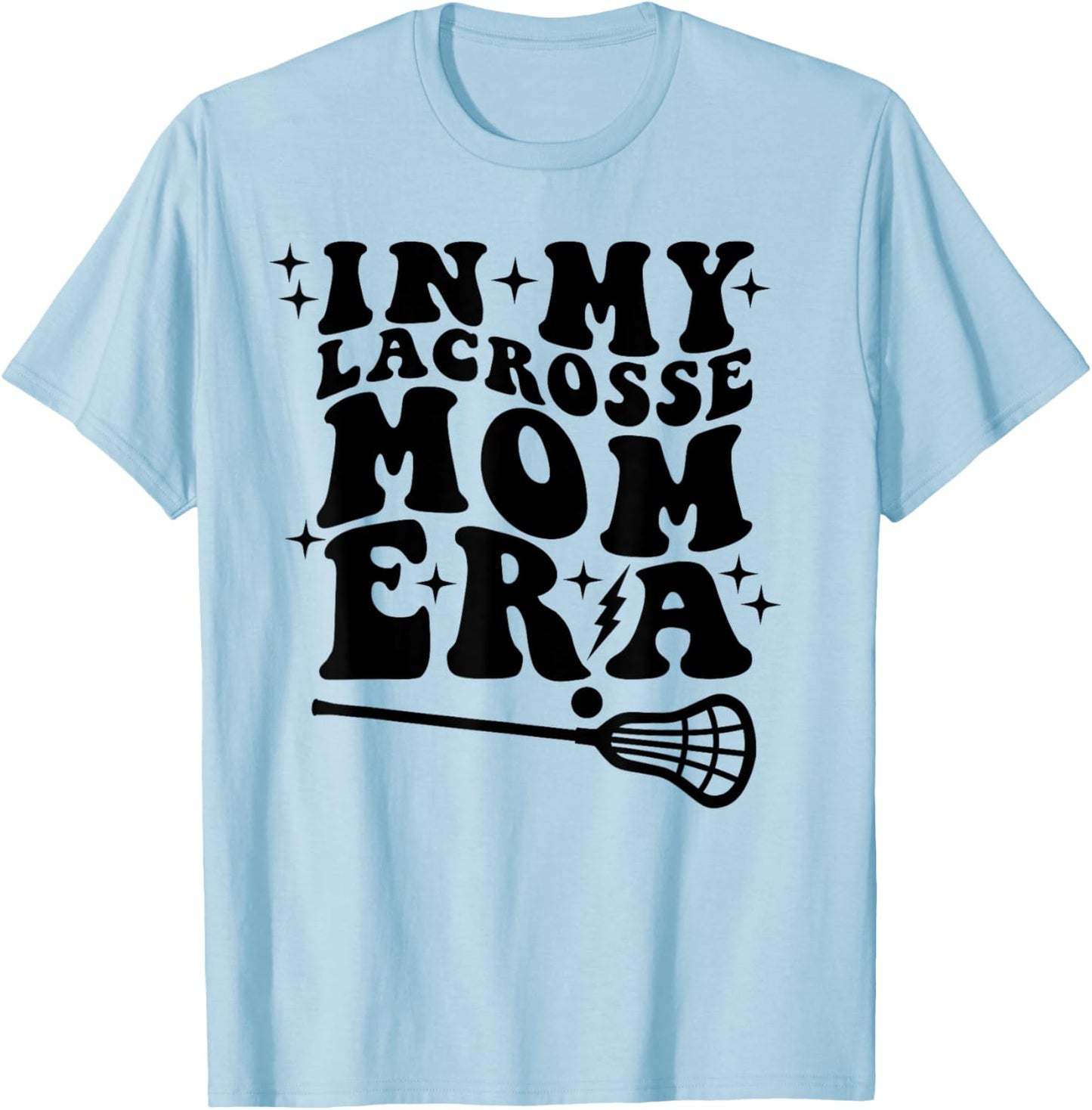 Lacrosse in my lacrosse mom era women girl T-Shirt - T-Shirt | Light Blue