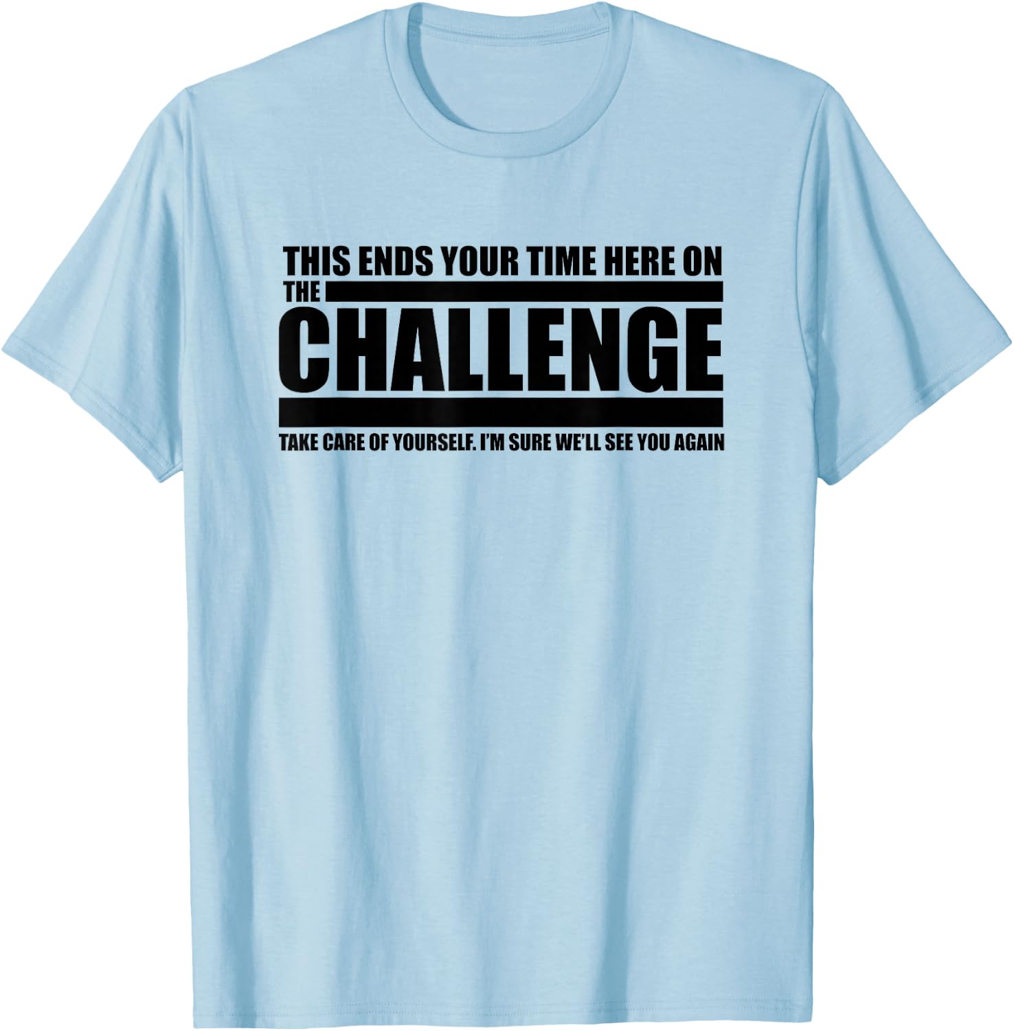 The "Take Care of Yourself" Challenge Quote T-Shirt - T-Shirt | Light Blue