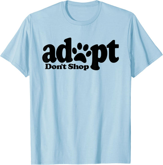 Adopt Don't Shop Dog Cat Pet Lover Rescue Foster Shelter T-Shirt - T-Shirt | Light Blue