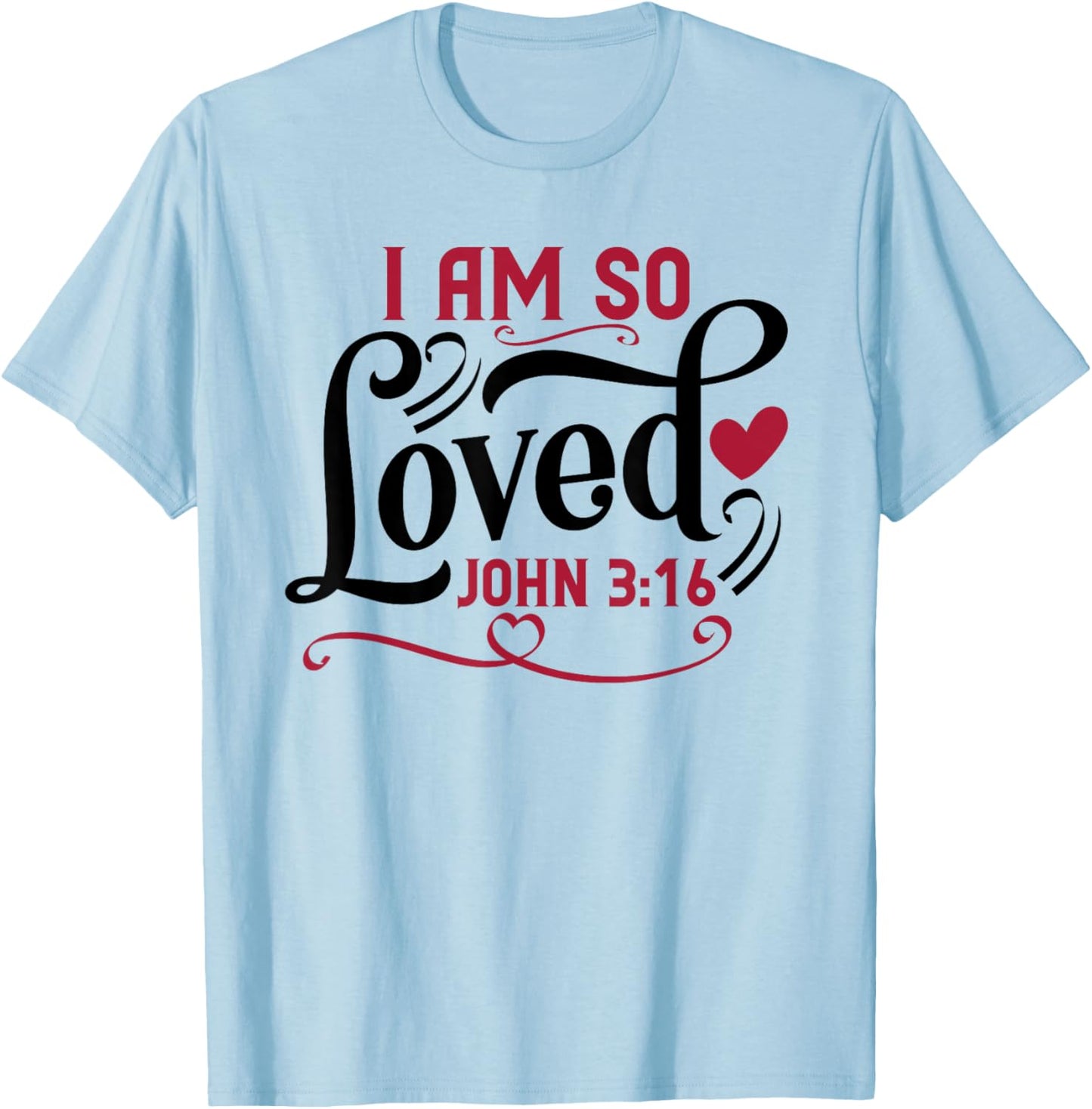 Inspired In The Bible I Am So Loved , -Adults, -Kids, Grey, Small, Short Sleeve T-Shirt - T-Shirt | Light Blue