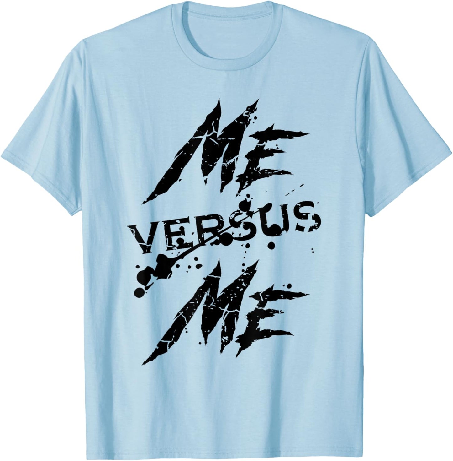 Me Vs Versus Me Motivational Inspirational Gym Lover Fitness T-Shirt - T-Shirt | Light Blue