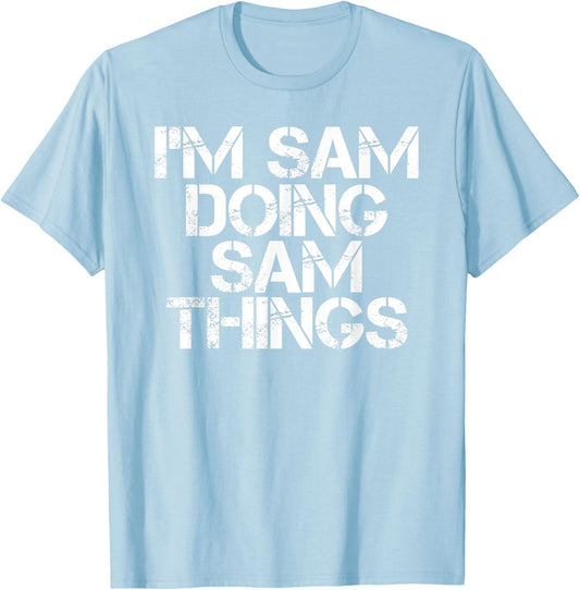 I'M SAM DOING SAM THINGS Funny Christmas Gift T-Shirt - T-Shirt | Light Blue