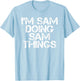I'M SAM DOING SAM THINGS Funny Christmas Gift T-Shirt - T-Shirt | Light Blue