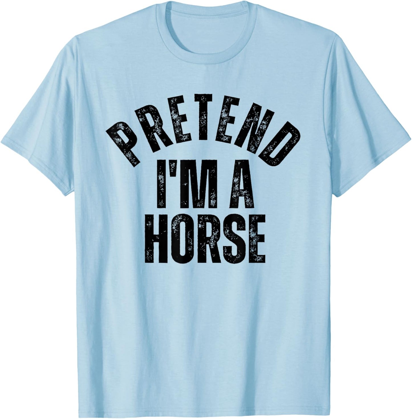 Pretend I'm a Horse Funny Matching Halloween T-Shirt - T-Shirt | Light Blue