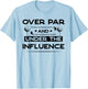 Over Par And Under The Influence Drinking Beer Funny Golfing T-Shirt - T-Shirt | Light Blue