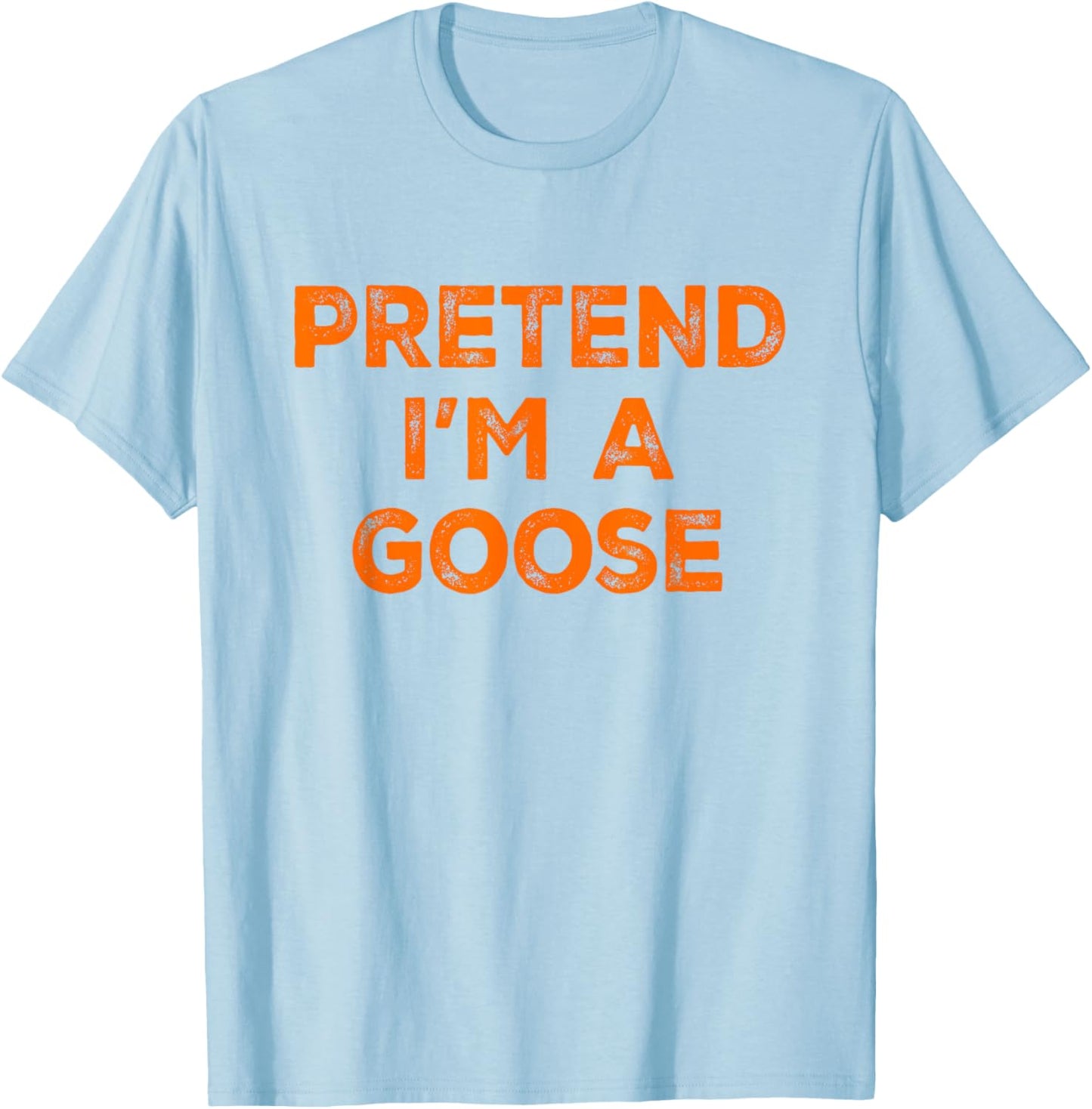 Pretend I'm A Goose Lazy Halloween Costume T-Shirt - T-Shirt | Light Blue