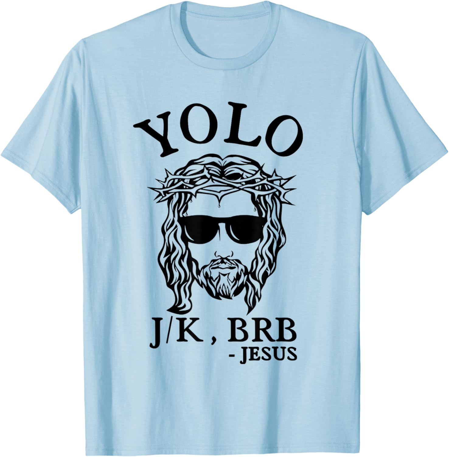 Easter Day Shirts Christian YOLO JK BRB Jesus God Funny Happy Grey Small Classic Fit Short Sleeve -Adults Women Casual Easter Fun Humorous Religious Theme Hunting T-Shirt - T-Shirt | Light Blue