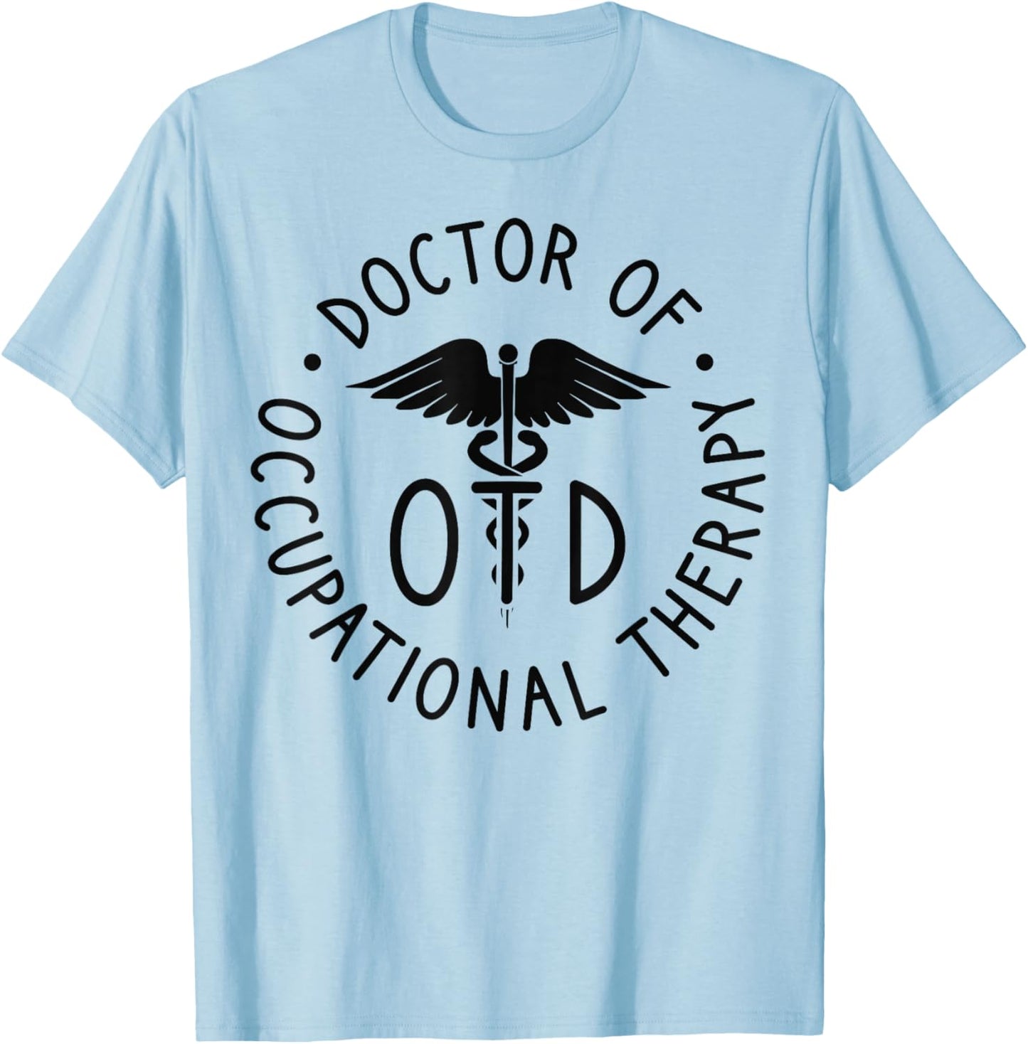Doctor of Occupational Therapy Therapist OTD Graduation T-Shirt - T-Shirt | Light Blue