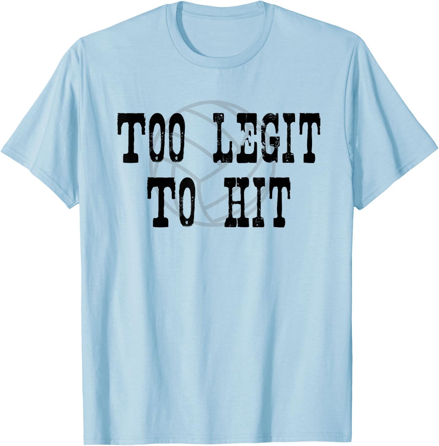 Too Legit To Hit Volleyball Spike T-Shirt - T-Shirt | Light Blue