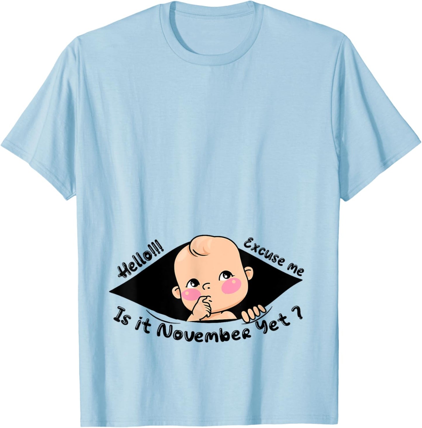 Excuse Me Is It November Yet Pregnancy Baby Boy Announcement T-Shirt - T-Shirt | Light Blue