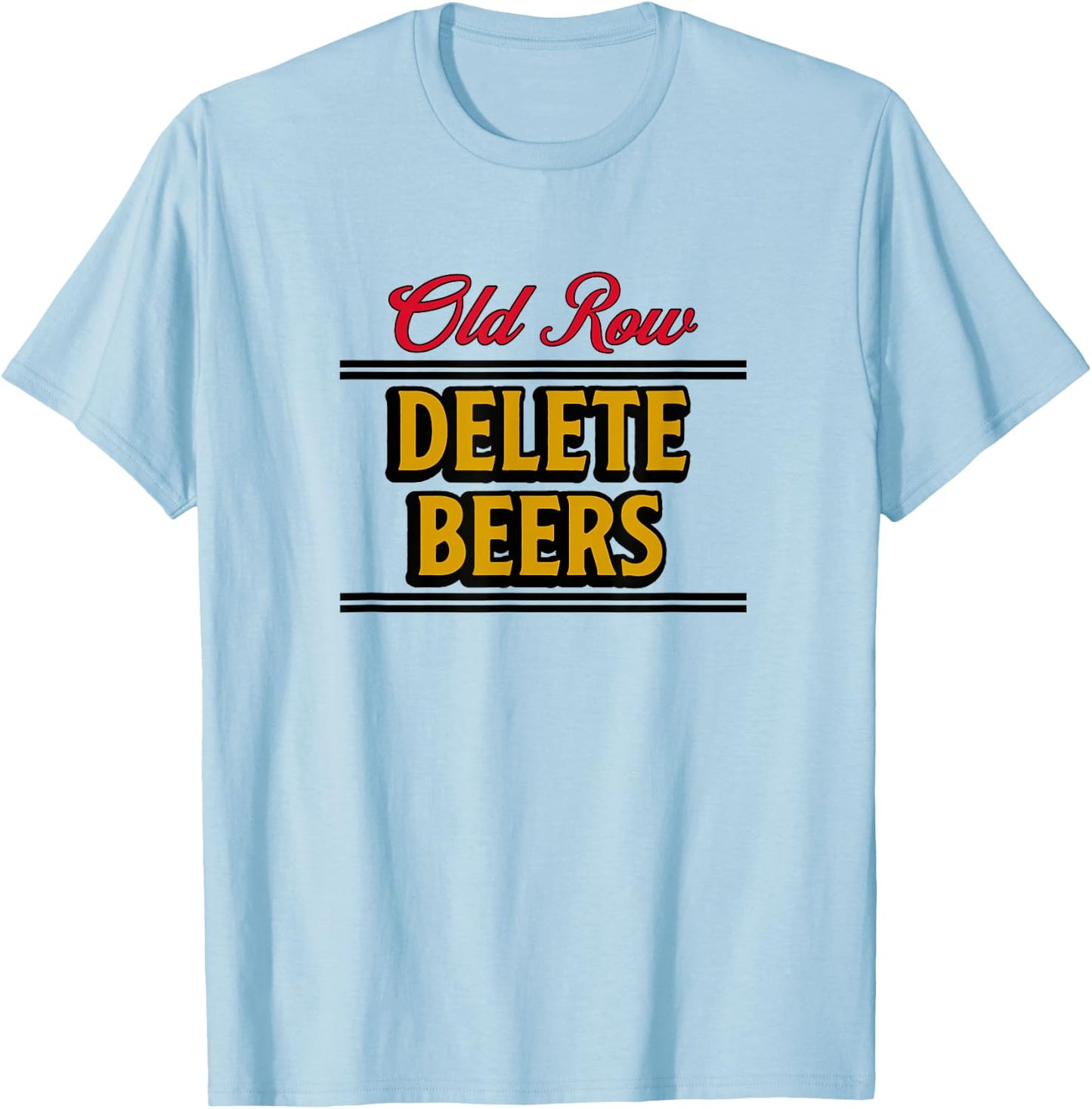 Old Row Delete Beers T-Shirt - T-Shirt | Light Blue