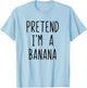 Pretend Im A Banana Costume Halloween Funny Lazy Adult Kids T-Shirt - T-Shirt | Light Blue