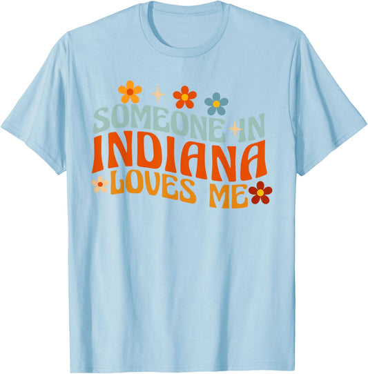 Someone In Indiana Loves Me T-Shirt - T-Shirt | Light Blue