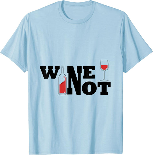 Wine not T-Shirt - T-Shirt | Light Blue