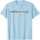 Pediatric Nurse Peds Nurse Registered Nurse Appreciation T-Shirt - T-Shirt | Light Blue