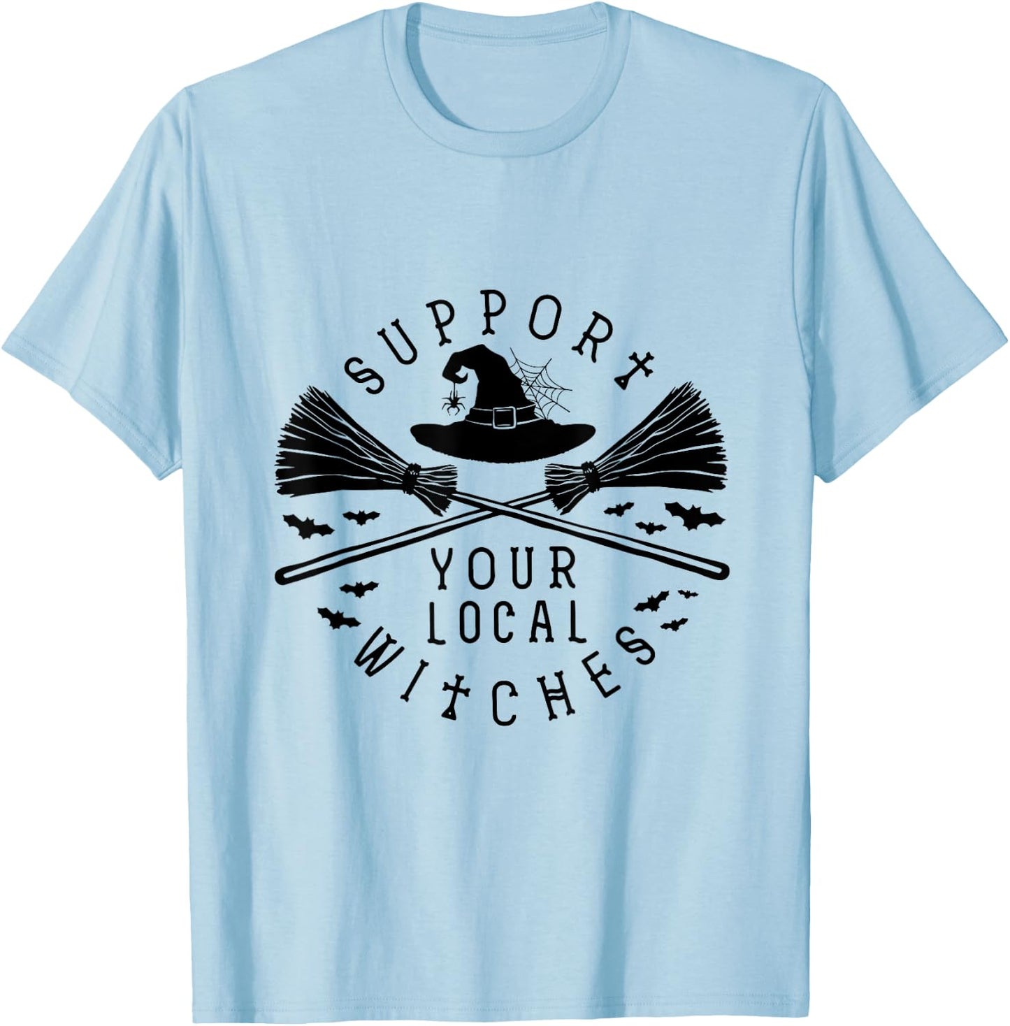Support Your Local Witches Halloween outfit for Halloween T-Shirt - T-Shirt | Light Blue
