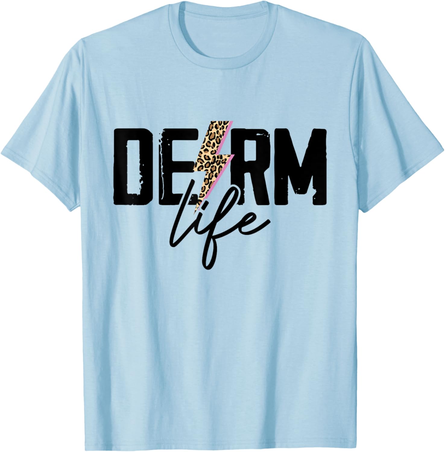 Derm Life Cosmetic Dermatologist Dermatology Nurse T-Shirt - T-Shirt | Light Blue