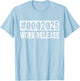 2025 Work Release Funny Retirement 2025 Retired Men Women T-Shirt - T-Shirt | Light Blue