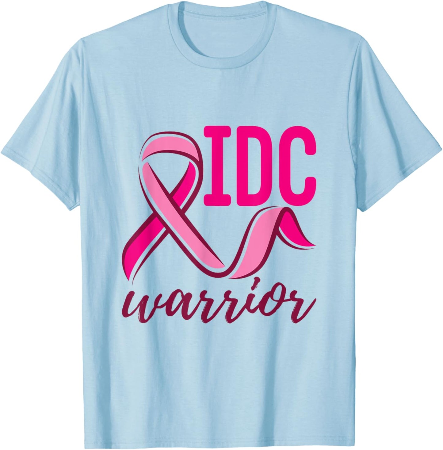 Invasive Ductal Carcinoma Breast Cancer IDC Warrior T-Shirt - T-Shirt | Light Blue