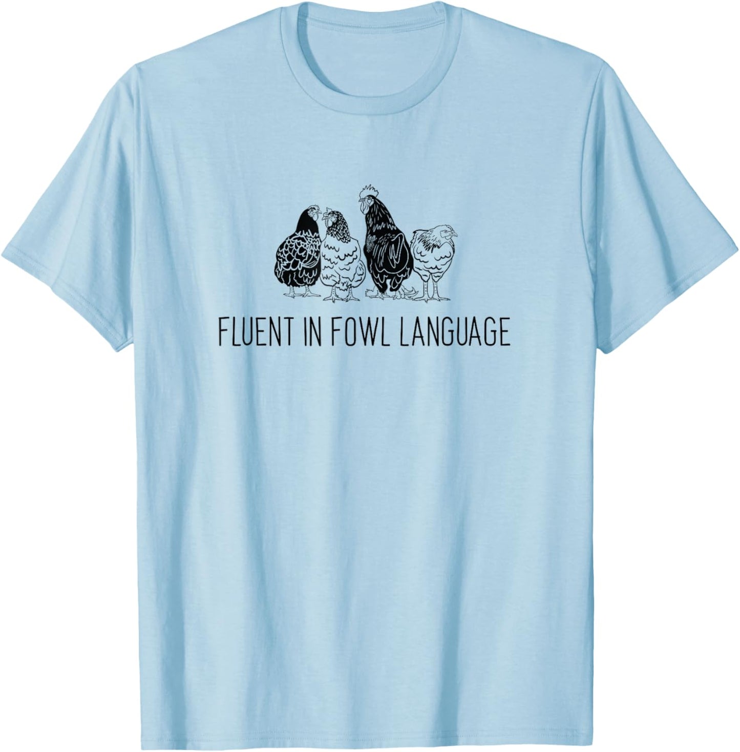 Fluent in Fowl Language - Funny Vintage Chicken T-Shirt - T-Shirt | Light Blue