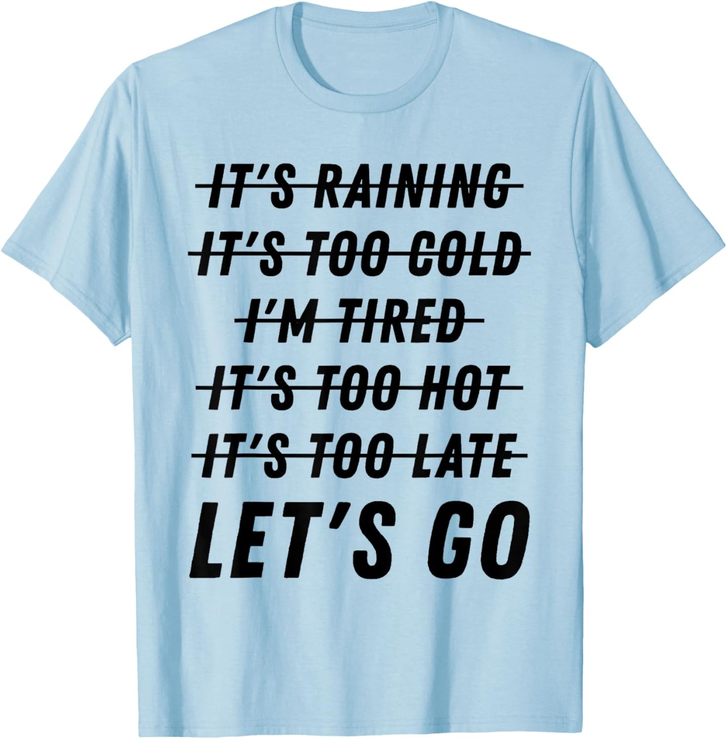 Distressed I'm tired it's too cold let's go funny fitness T-Shirt - T-Shirt | Light Blue