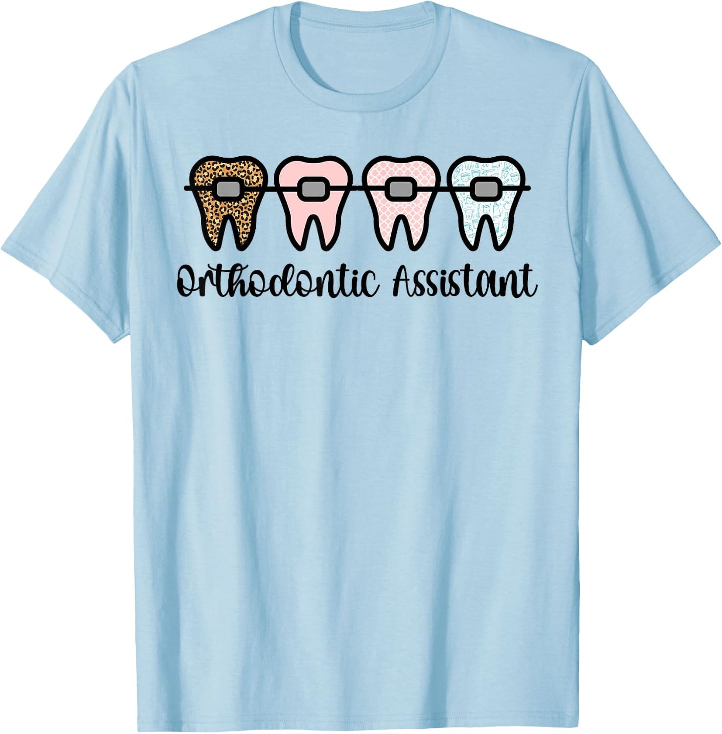 Orthodontic Assistant Braces Orthodontist Assistant T-Shirt - T-Shirt | Light Blue