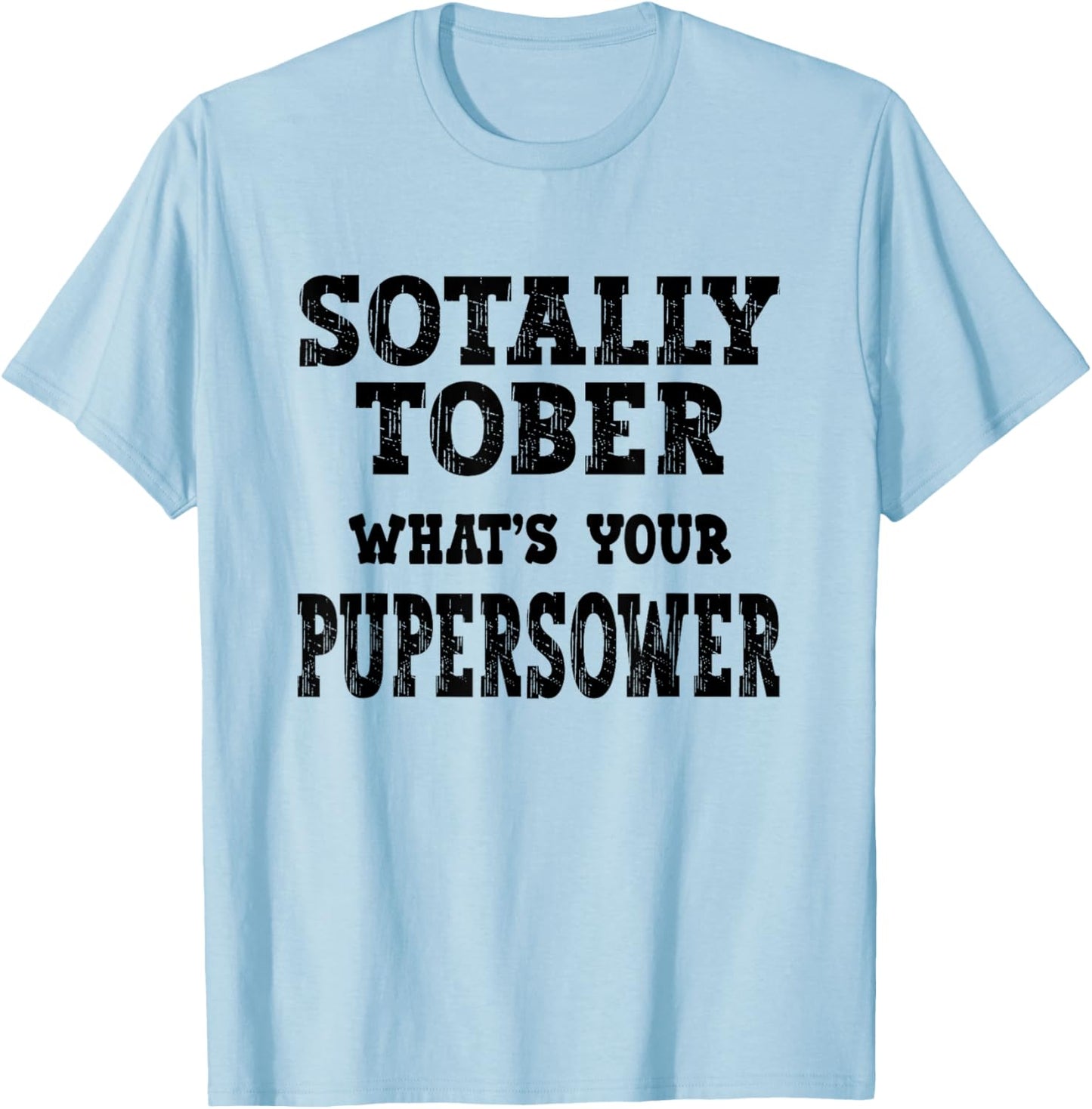 Sotally Tober What's Your Superpower Pub Crawl Drinking T-Shirt - T-Shirt | Light Blue
