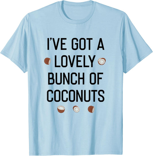 I've Got a Lovely Bunch of Coconuts T-Shirt - T-Shirt | Light Blue