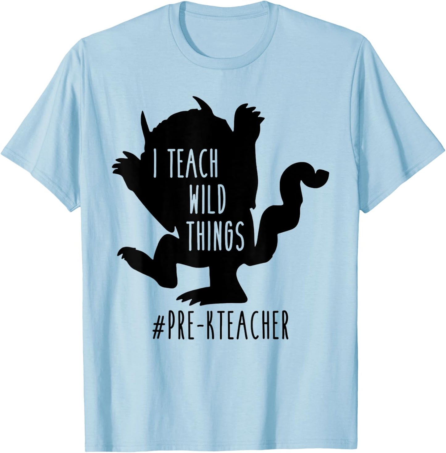 I Teach Wild Things Pre-K Teacher Men Women T-Shirt - T-Shirt | Light Blue
