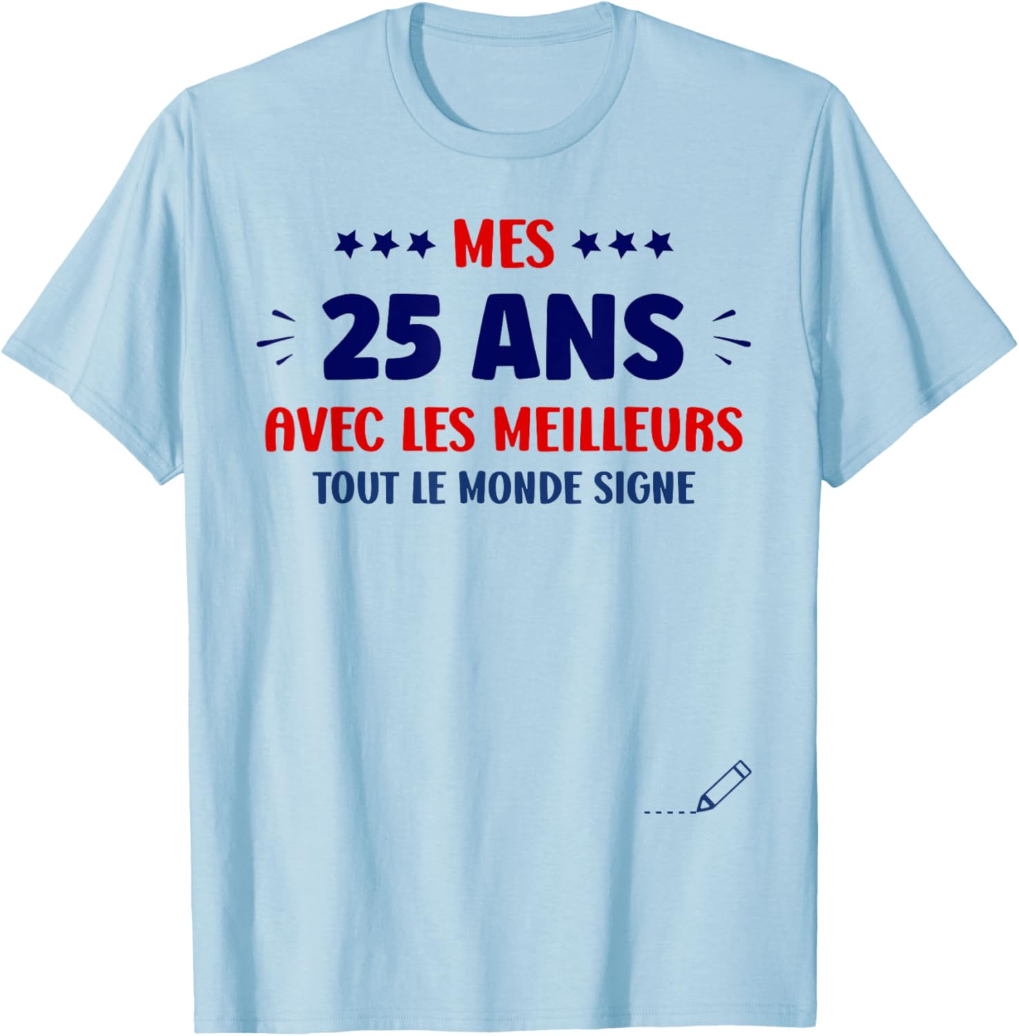 Signature 25 Years Anniversary Humour 25 Years to Sign T-Shirt - T-Shirt | Light Blue