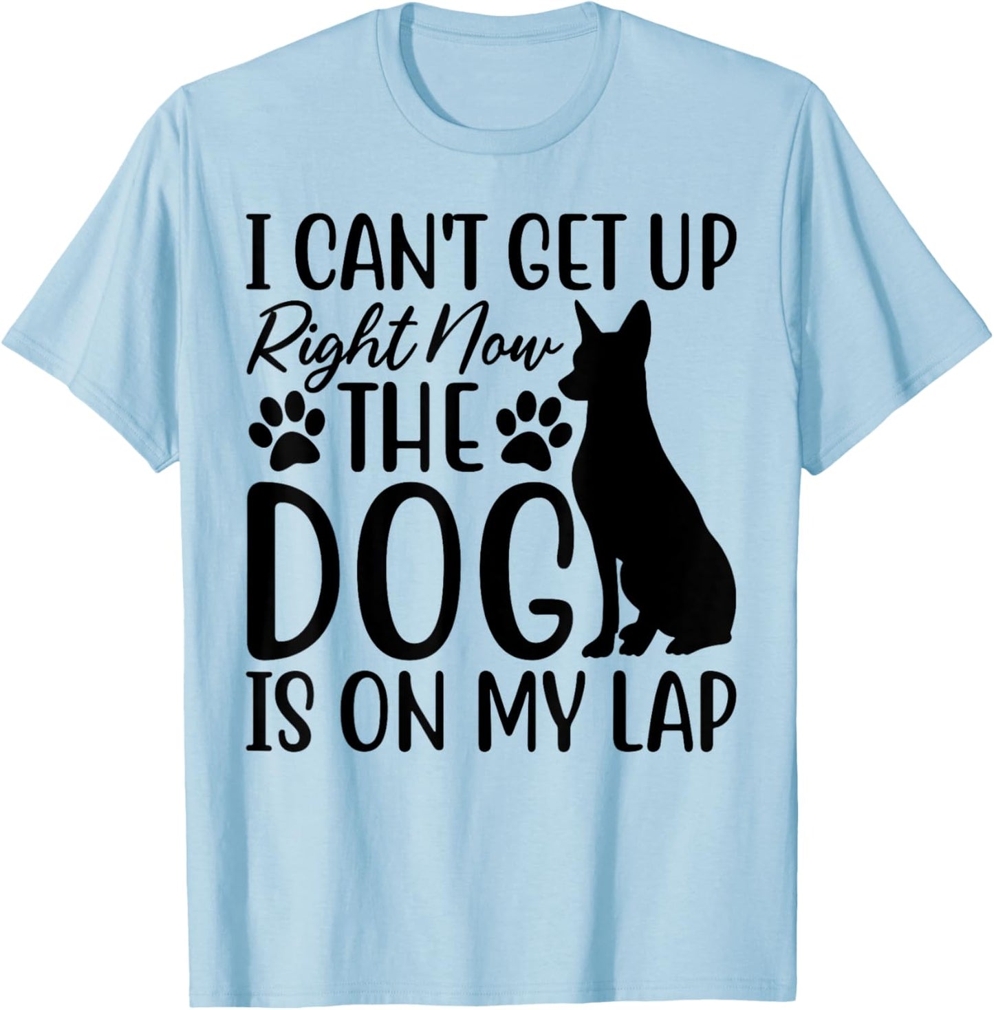 Dog Lover, I Can’t Get Up Right Now The Dog Is On My Lap Women Kids T-Shirt - T-Shirt | Light Blue