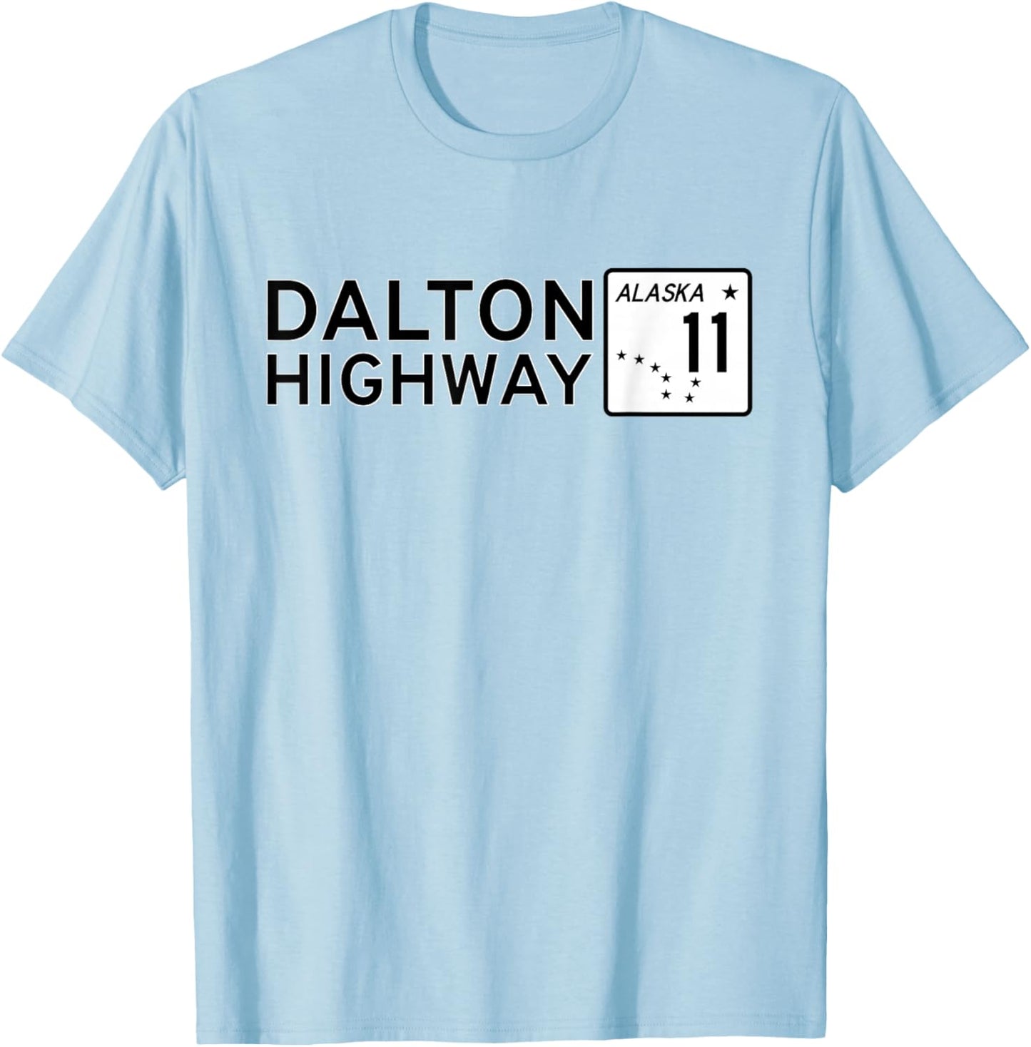 Dalton Highway Alaska Route 11 Road Sign Alaskan Highway T-Shirt - T-Shirt | Light Blue