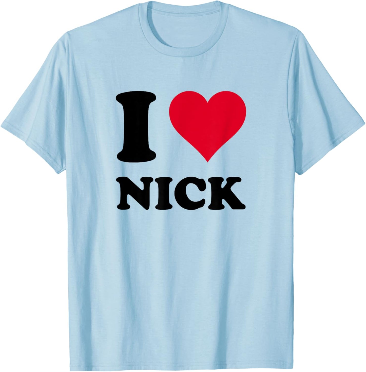 I Love Nick T-Shirt - T-Shirt | Light Blue