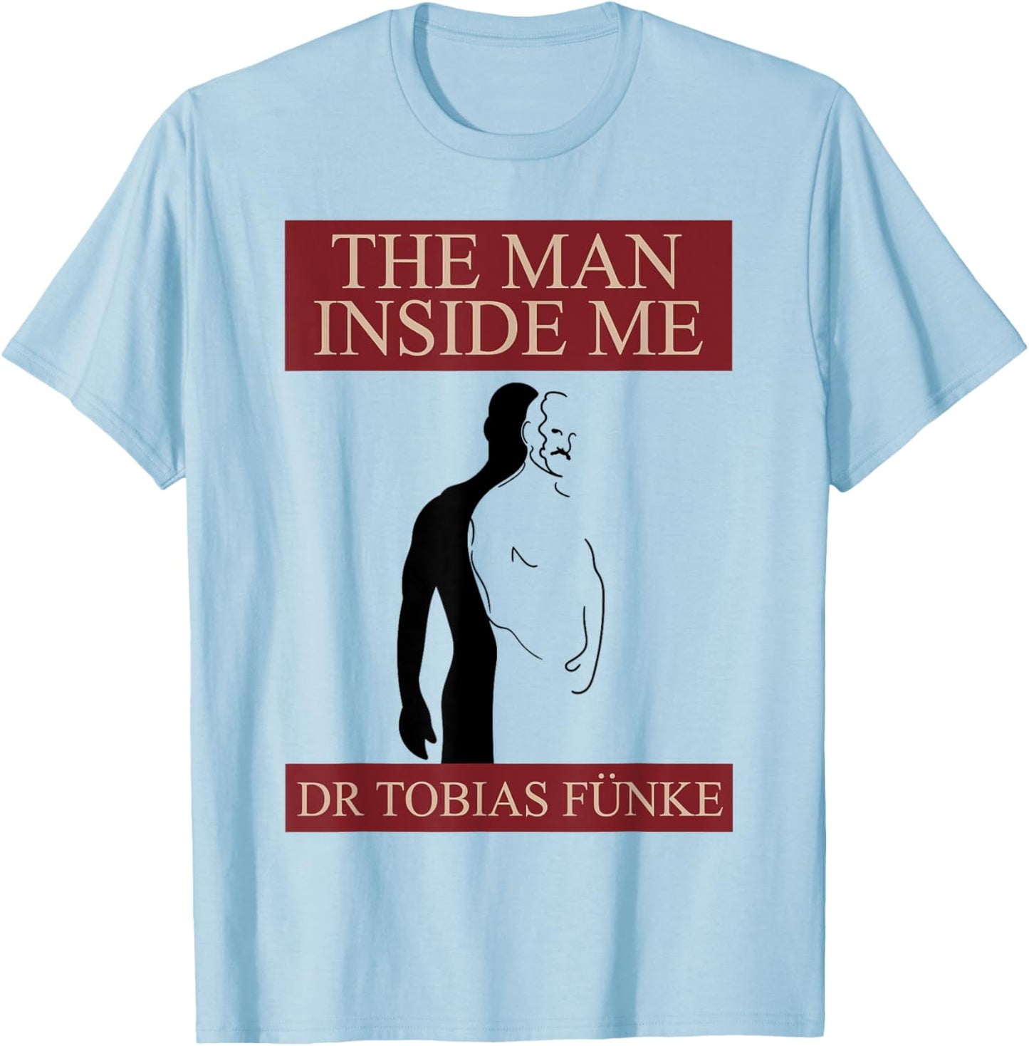 Dr Tobias Funke - The Man Inside Me T-Shirt - T-Shirt | Light Blue