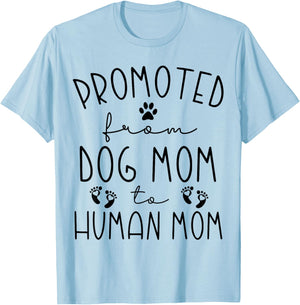 Promoted From Dog Mom to Human Mom Pregnancy Announcement T-Shirt - T-Shirt | Light Blue
