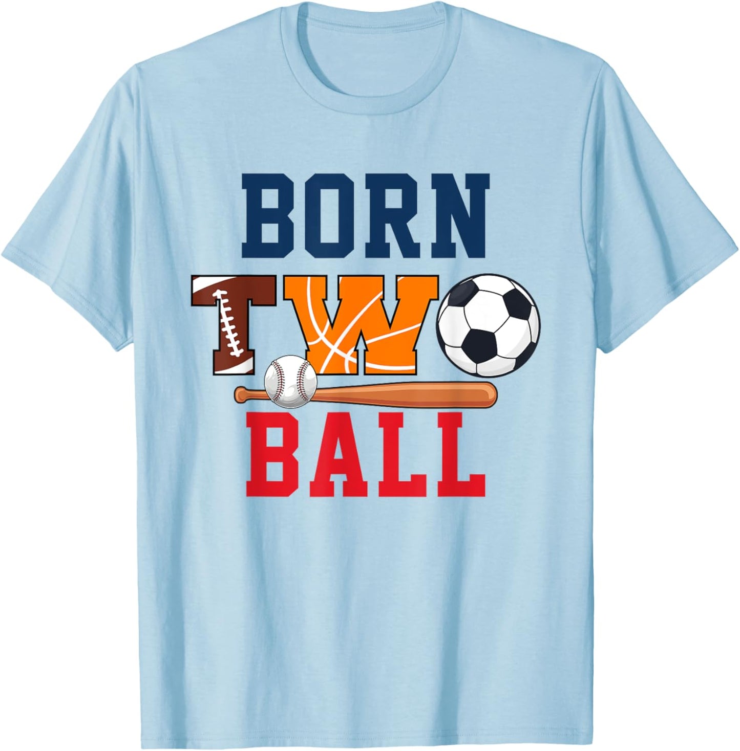 Born Two Ball 2nd Bday Football Basketball Soccer Baseball T-Shirt - T-Shirt | Light Blue